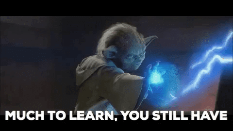 Yoda with text "Much to learn, you still have"