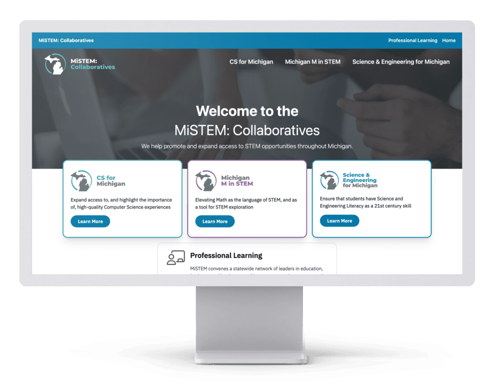 The image shows a desktop monitor displaying the "MiSTEM: Collaboratives" website, which promotes access to STEM opportunities across Michigan. It highlights three focus areas: expanding computer science experiences, elevating math in STEM, and ensuring science and engineering literacy, with a section on professional learning for educators.