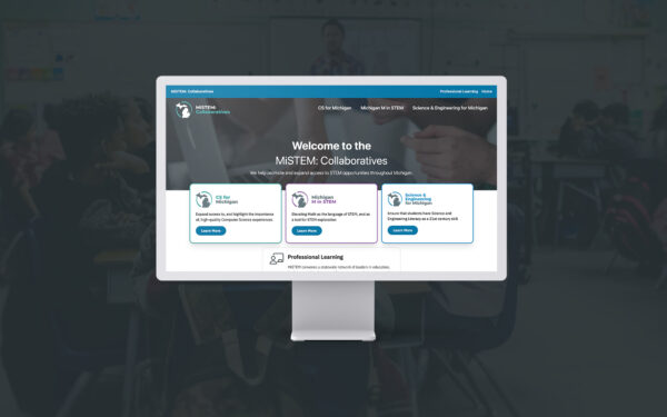 The image shows a desktop monitor displaying the "MiSTEM: Collaboratives" website, which promotes access to STEM opportunities across Michigan. It highlights three focus areas: expanding computer science experiences, elevating math in STEM, and ensuring science and engineering literacy, with a section on professional learning for educators.