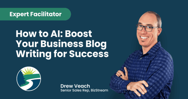 Drew Veach, Senior Sales Rep at BizStream, smiles confidently with arms crossed in a promotional graphic titled "How to AI: Boost Your Business Blog Writing for Success." The image features the label "Expert Facilitator" at the top and a BizStream logo in the bottom left corner, set against a dark teal background.