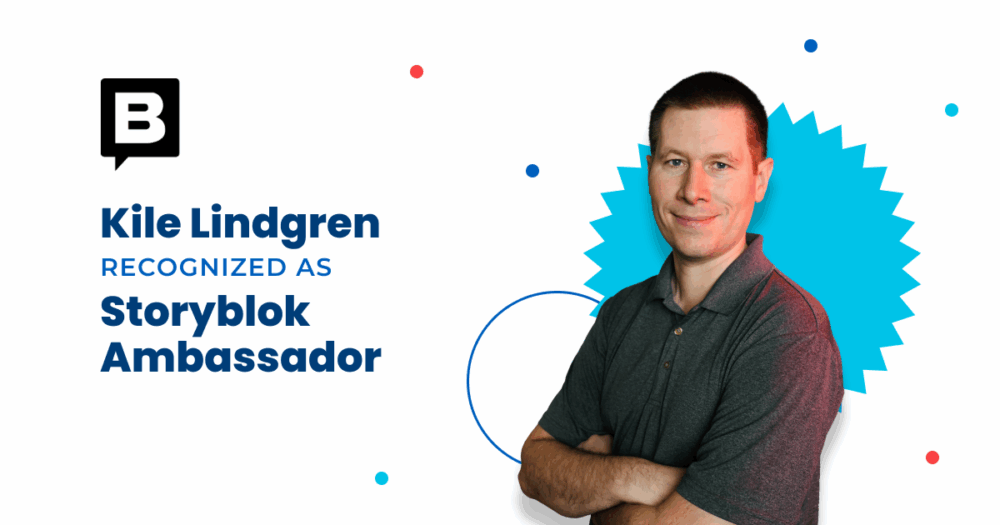 Promotional graphic announcing Kile Lindgren’s recognition as a Storyblok Ambassador, featuring his portrait on a white background with colorful dots and a stylized blue burst behind him. A bold “B” Storyblok logo appears on the left beside the announcement text.